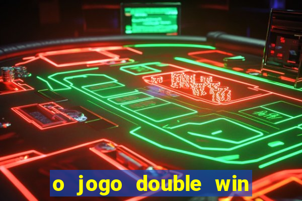 o jogo double win paga mesmo